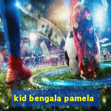 kid bengala pamela